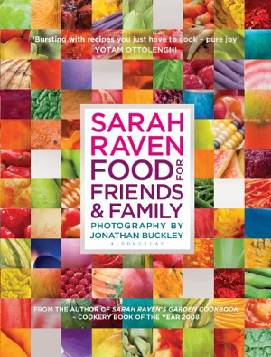Food for Friends and Family by Sarah Raven