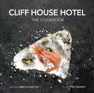 Cliff House Hotel: The Cookbook by Martijn Kajuiter