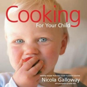 Cooking for Your Child by Nicola Galloway