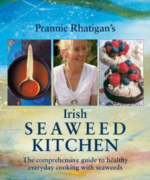 Irish Seaweed Kitchen by Prannie Rhatigan